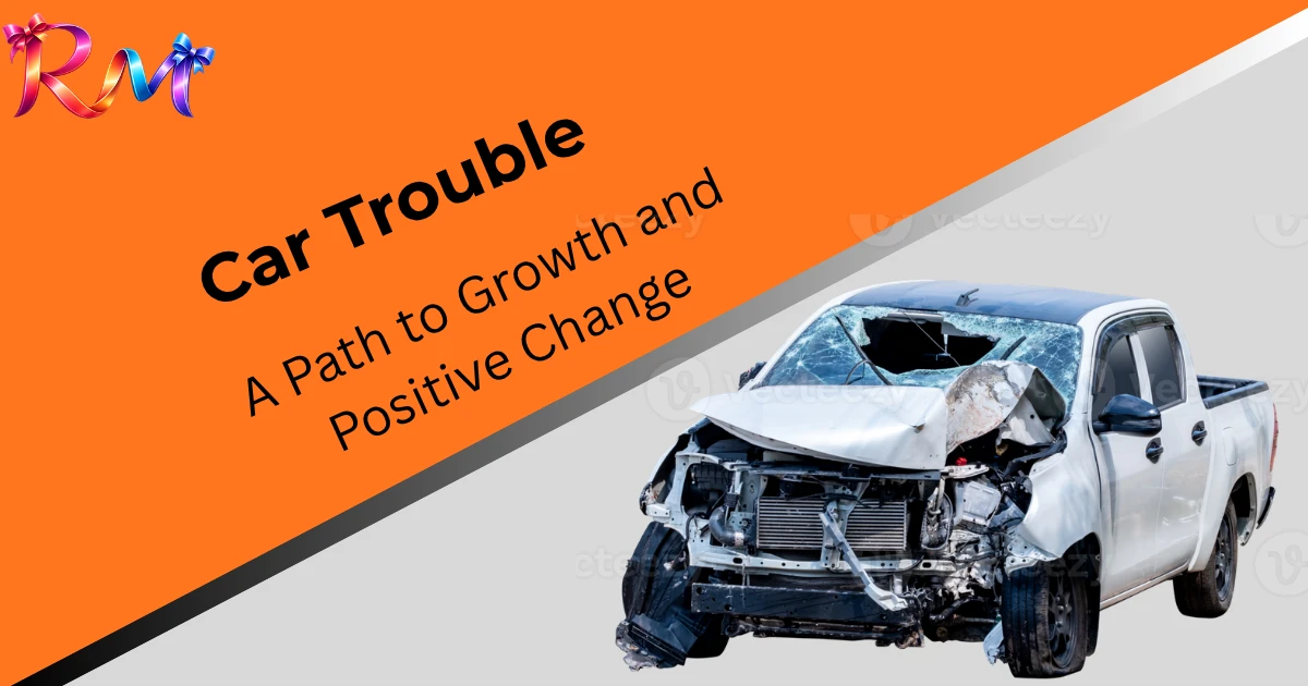 car-trouble-a-path-to-growth-and-positive-change