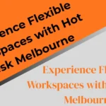 experience-flexible-workspaces-with-hot-desk-melbourne
