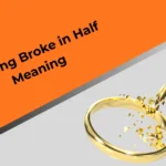 my-ring-broke-in-half-meanings